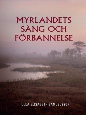 cover image of Myrlandets sång och förbannelse